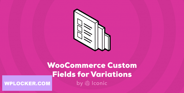 Iconic WooCommerce Custom Fields for Variations v1.6.2  nulled