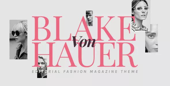 Blake von Hauer v6.0.11 – Editorial Fashion Magazine Theme