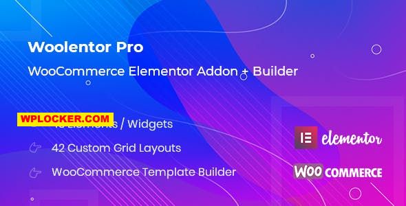 WooLentor Pro v2.6.9 – WooCommerce Elementor Addons  nulled