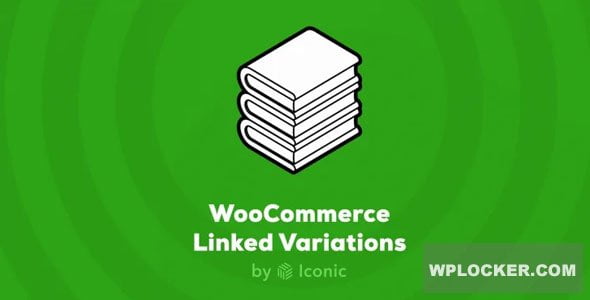 Iconic WooCommerce Linked Variations v1.7.0  nulled