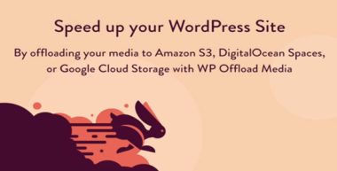 WP Offload Media v3.2.12 – Speed UP Your WordPress Site